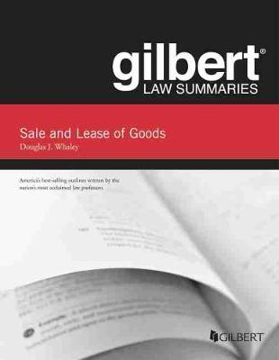 Gilbert Law Summaries on Sale and Lease of Goods - Whaley, Douglas J.