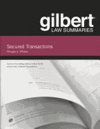 Gilbert Law Summaries on Secured Transactions, 13th (Whaley)