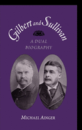 Gilbert & Sullivan: A Dual Biography
