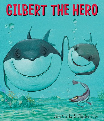 Gilbert the Hero - Clarke, Jane