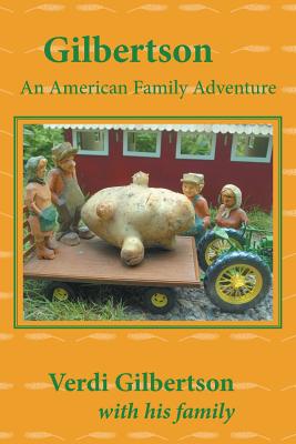 Gilbertson: An American Family Adventure - Gilbertson, Verdi