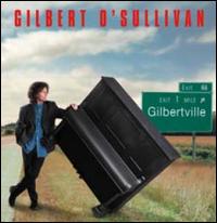 Gilbertville - Gilbert O'Sullivan