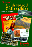 Gilchrist's Guide to Golf Collectibles - Gilchrist, Roger E