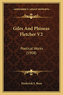 Giles and Phineas Fletcher V2: Poetical Works (1908)