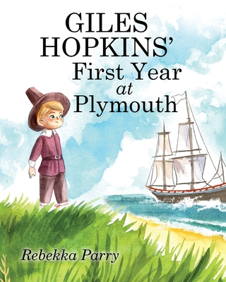 Giles Hopkins' First Year at Plymouth - Parry, Rebekka