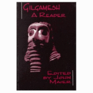 Gilgamesh: A Reader - Maier, John R (Editor)