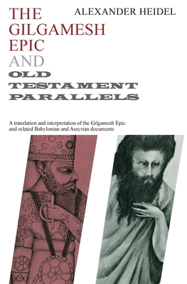 Gilgamesh Epic and Old Testament Parallels - Heidel, Alexander