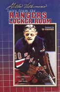 Gilles Villemure's Tales from the Ranger Locker Room - Villemure, Gilles, and Shalin, Mike, and Giacomin, Ed (Foreword by)