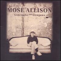 Gimcracks and Gewgaws - Mose Allison