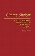 Gimme Shelter: A Social History of Homelessness in Contemporary America