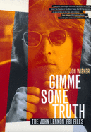 Gimme Some Truth: The John Lennon FBI Files
