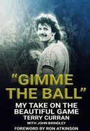"Gimme The Ball": My Take On The Beautiful Game