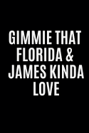 Gimmie That Florida and James Kinda Love: Dot Grid Journal/ Notebook