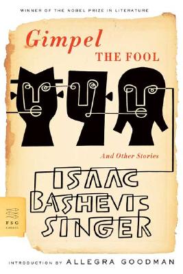 Gimpel the Fool: And Other Stories - Singer, Isaac Bashevis