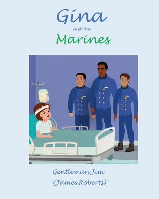 Gina and the Marines - Roberts, James a