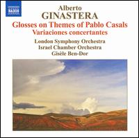 Ginastera: Glosses on Themes of Pablo Casals; Variaciones concertantes - Gisele Ben-Dor (conductor)