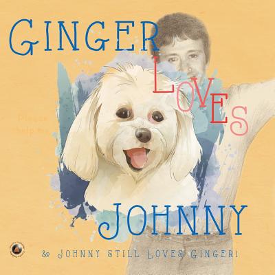 Ginger Loves Johnny: & Johnny Still Loves Ginger! - Cardinal, Scott, and Blackbird, DC