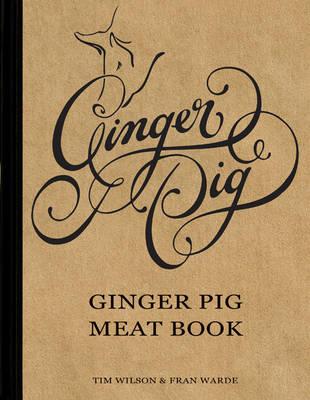 Ginger Pig Meat Book - Warde, Fran, and Wilson, Tim