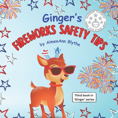 Ginger's Fireworks Safety Tips - Blythe, Aimeeann