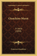 Gioachino Murat: In Italia (1899)