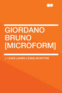 Giordano Bruno [Microform] - McIntyre, J Lewis (James Lewis) B 186 (Creator)