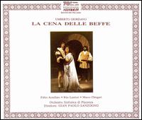Giordano: La Cena delle Beffe - Alberto Carusi (baritone); Carlo Micalucci (baritone); Enrica Bassano (mezzo-soprano); Enrico Marini (bass);...