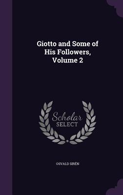 Giotto and Some of His Followers, Volume 2 - Sirn, Osvald