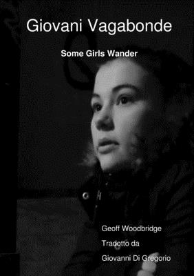 Giovani Vagabonde - Some Girls Wander - Woodbridge, Geoff