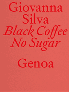 Giovanna Silva: Black Coffee No Sugar: Genoa