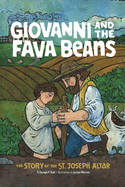 Giovanni and the Fava Beans: The Story of the St. Joseph Altar