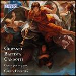 Giovanni Battista Candotti: Opere per Organo