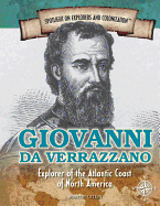 Giovanni Da Verrazzano: Explorer of the Atlantic Coast of North America