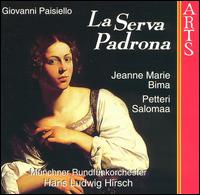 Giovanni Paisiello: La Serva Padrona - Hans-Ludwig Hirsch (fortepiano); Jeanne Marie Bima (soprano); Petteri Salomaa (bass); Munich Radio Orchestra;...