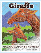 Giraffe Large Print Mosaic Color By Number: Coloring Book for Adults For Stress Relief and Relaxation