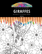 Giraffes: AN ADULT COLORING BOOK: An Awesome Coloring Book For Adults