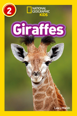 Giraffes: Level 2 - Marsh, Laura, and National Geographic Kids