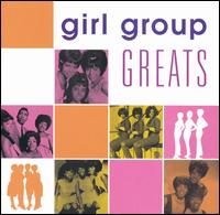 Girl Group Greats - Various Artists