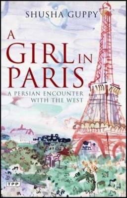 Girl in Paris: A Persian Encounter with the West - Guppy, Shusha