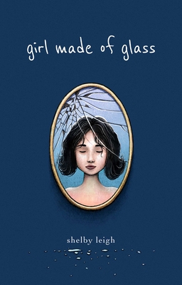 Girl Made of Glass - Leigh, Shelby