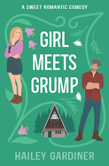 Girl Meets Grump: A Sweet Romantic Comedy