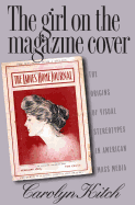 Girl on the Magazine Cover: The Origins of Visual Stereotypes in American Mass Media