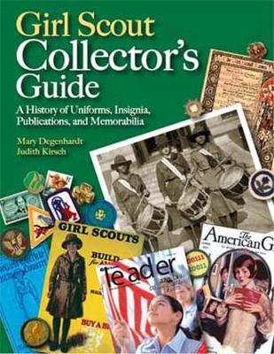 Girl Scout Collector's Guide: A History of Uniforms, Insignia, Publications, and Memorabilia (Second Edition) - Degenhardt, Mary, and Kirsch, Judith