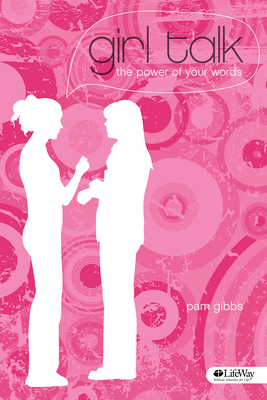 Girl Talk: The Power of Your Words - Student Book - Gibbs, Pam