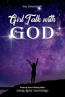 Girl Talk with God - Shepherd, Sheri Rose