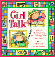 Girl Talk: Women on Life, Love, and Getting What You Want