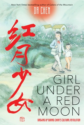 Girl Under a Red Moon: Growing Up During China's Cultural Revolution - Chen, Da