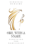 Girl with a Snake: Surviving the Narcissist