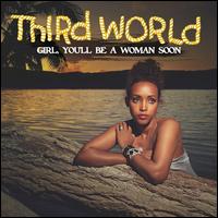 Girl You'll Be a Woman Soon - Third World