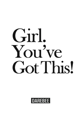 Girl. You've Got This!: The complete home workouts and fitness guide for women of any age and fitness level. - Rey, N