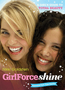 GirlForceshine: A Girl's Guide to Total Beauty